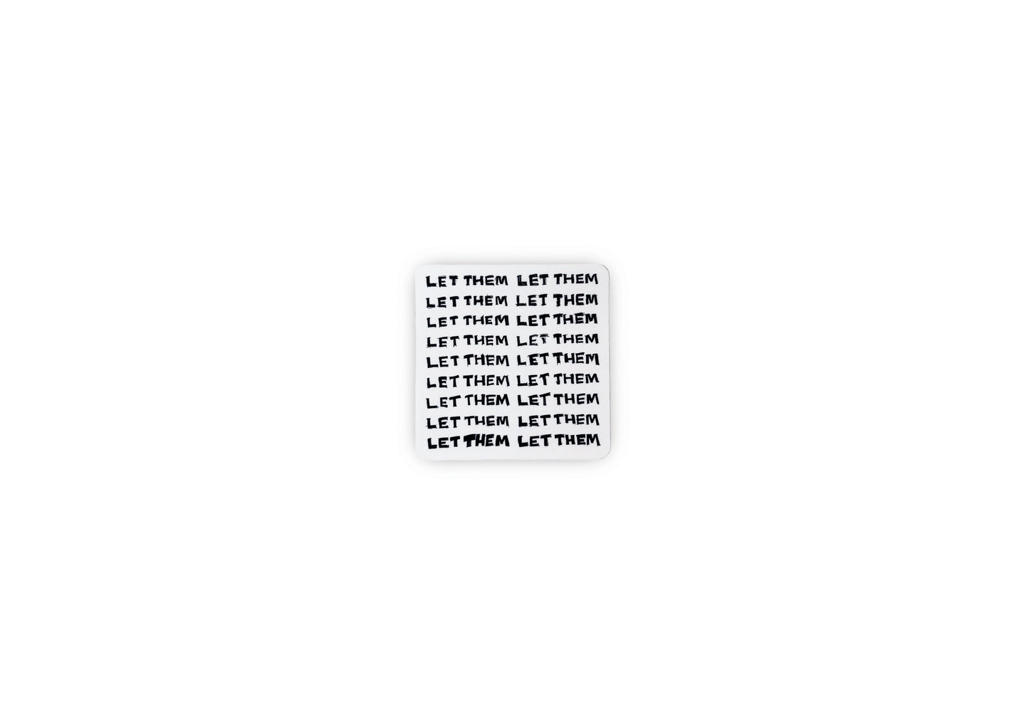 Durable 'Let Them' Mental Health Support Vinyl Sticker, 8x8cm with empowering message, designed for laptops and outdoor use, from Hong Kong.