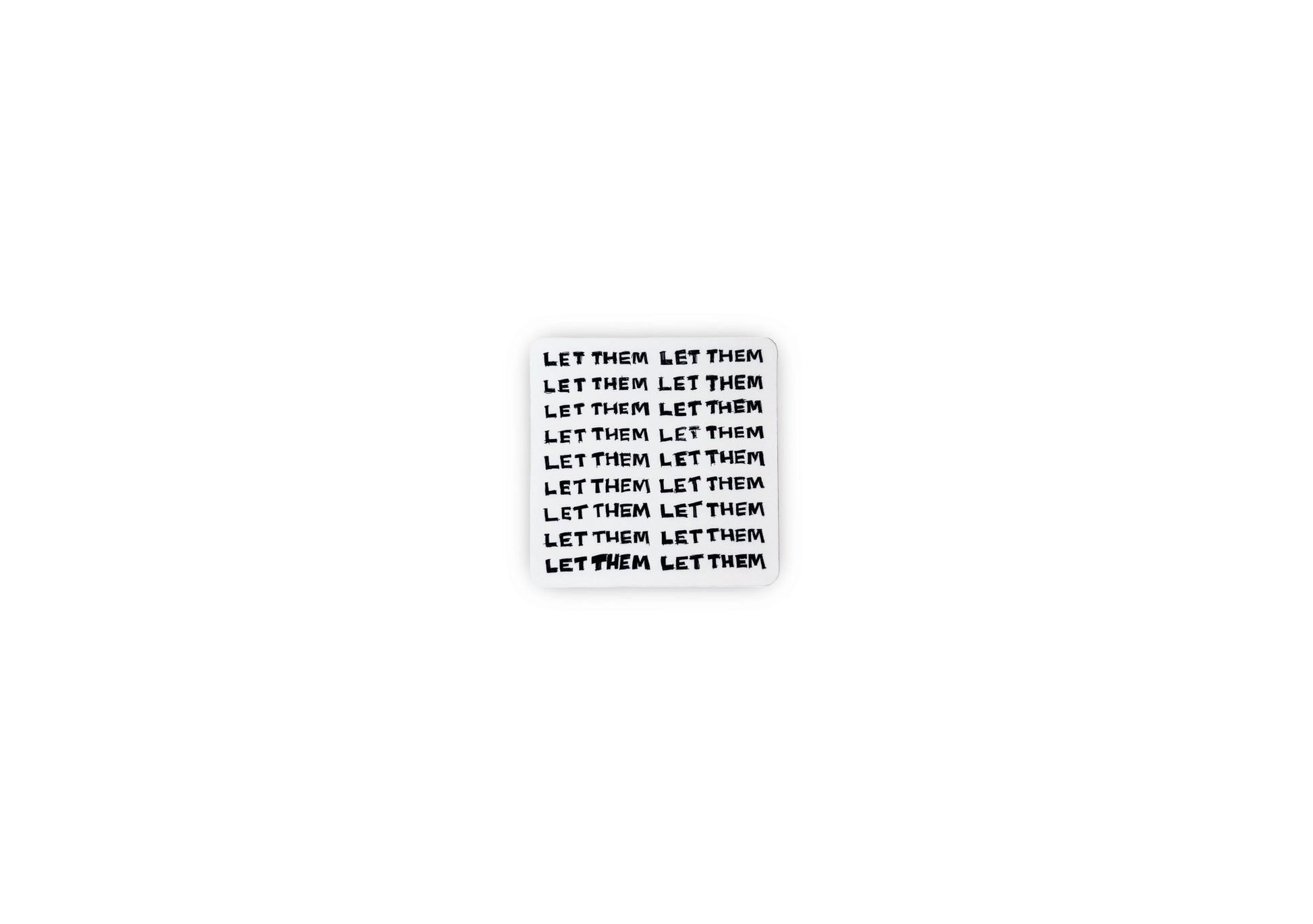 Durable 'Let Them' Mental Health Support Vinyl Sticker, 8x8cm with empowering message, designed for laptops and outdoor use, from Hong Kong.